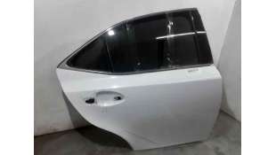 PUERTA TRASERA DERECHA LEXUS IS III (2013-) 300H (AVE30) 181CV 2494CC - L.6206468 / 6700353070 2